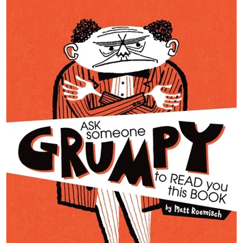 Ask Someone Grumpy to Read You This Book - Hardcover