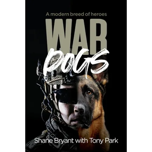 War Dogs: A Modern Breed of Heroes - Paperback
