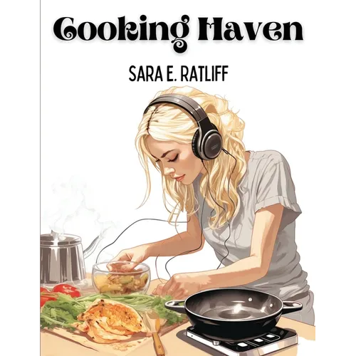 Cooking Haven: Breakfast, Lunch, and Dinner - Paperback