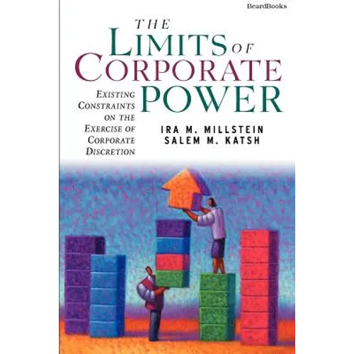The Limits of Corporate Power: Existing Constraints on the Exercise of Corporate Discretion - Paperback