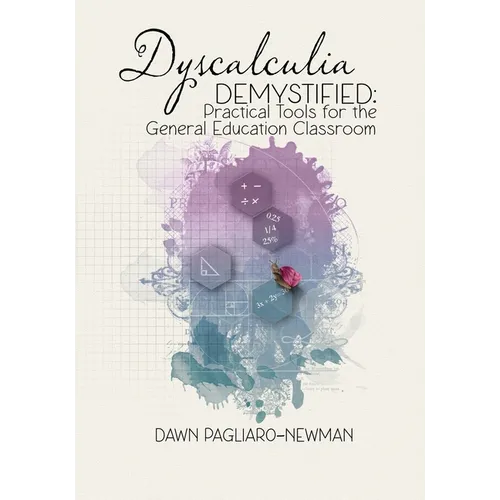 Dyscalculia Demystified: Practical Tools for the General Education Classroom - Paperback