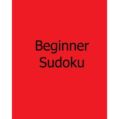 Beginner Sudoku: Easy, Fun Sudoku Puzzles on Large Grids - Paperback