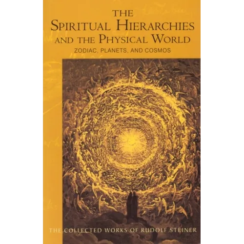 The Spiritual Hierarchies and the Physical World: Zodiac, Planets & Cosmos (Cw 110) Volume 110 - Paperback