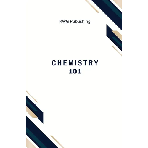 Chemistry 101: Elements, Compounds, and Reactions