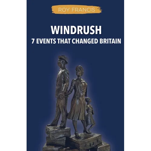 Windrush: 7 Events That Changed Britain - Paperback