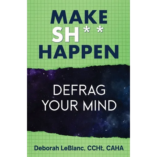 Make Sh*t Happen--Defrag Your Mind - Paperback