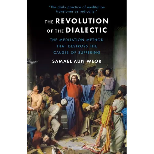 The Revolution of the Dialectic: Esoteric Psychology and Meditation, Practical Methods for Intense - Paperback