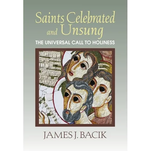 Saints Celebrated and Unsung: The Universal Call to Holiness - Paperback