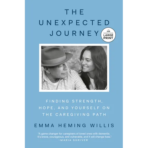 The Unexpected Journey: Finding Strength, Hope, and Yourself on the Caregiving Path - Paperback
