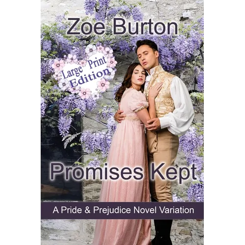 Promises Kept Large Print Edition: A Pride & Prejudice Novel Variation - Paperback