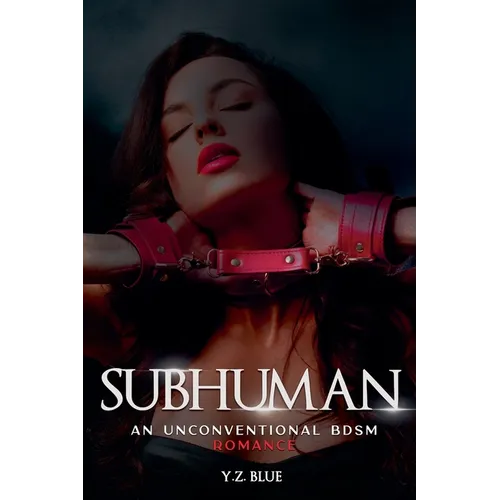 Subhuman: An Unconventional Bdsm Romance - Paperback