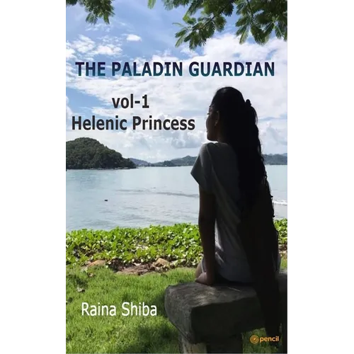 The Paladin Guardian volume I: The Hellenic Princess - Paperback