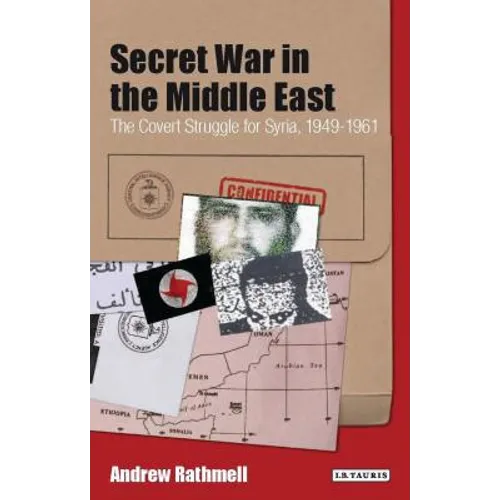 Secret War in the Middle East The Covert Struggle for Syria, 1949-1961 - Paperback