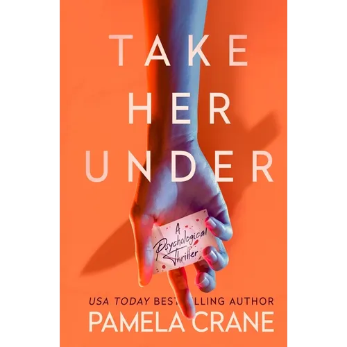 Take Her Under: A Psychological Thriller - Paperback
