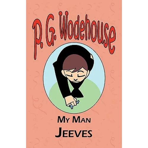 My Man Jeeves - From the Manor Wodehouse Collection, a selection from the early works of P. G. Wodehouse - Paperback