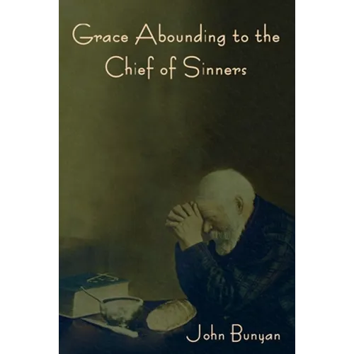 Grace Abounding to the Chief of Sinners - Paperback