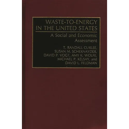 Waste-To-Energy in the United States: A Social and Economic Assessment - Hardcover