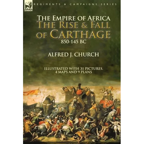 The Empire of Africa: the Rise and Fall of Carthage, 850-145 BC - Hardcover