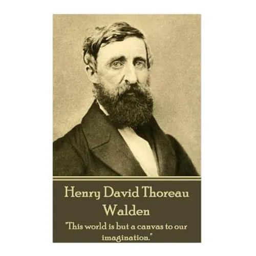 Henry David Thoreau - Walden: 
