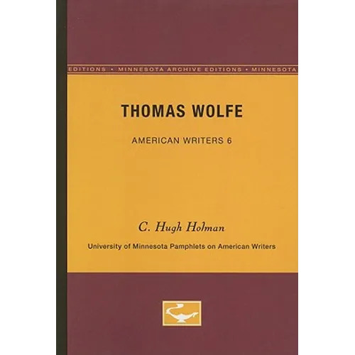 Thomas Wolfe - American Writers 6: University of Minnesota Pamphlets on American Writers - Paperback