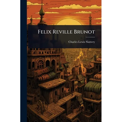 Felix Reville Brunot - Paperback
