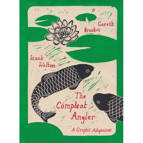 The Compleat Angler: A Graphic Adaptation - Hardcover