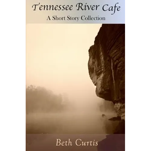Tennessee River Cafe: A Short Story Collection - Paperback
