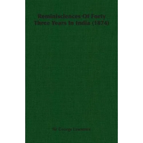 Reminisciences of Forty Three Years in India (1874) - Paperback