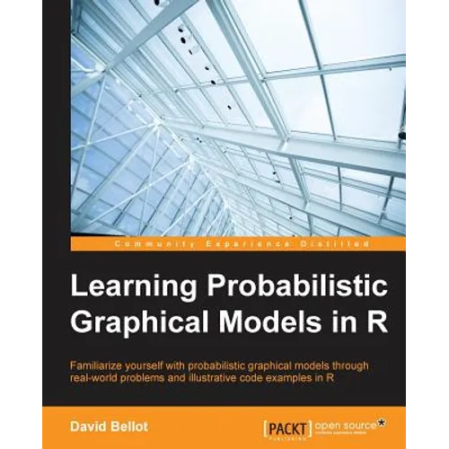 Learning Probabilistic Graphical Models in R