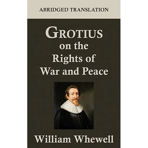 Grotius on the Rights of War and Peace - Hardcover