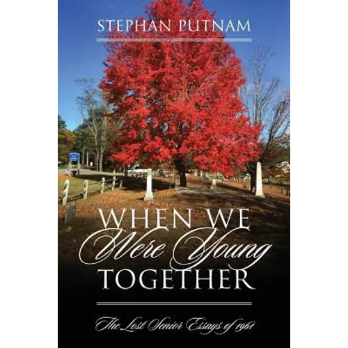 When We Were Young Together: The Lost Senior Essays of 1961 - Paperback