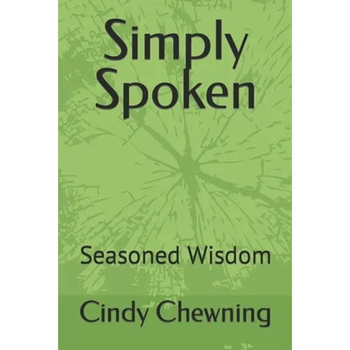 Simply Spoken: Seasoned Wisdom - Paperback
