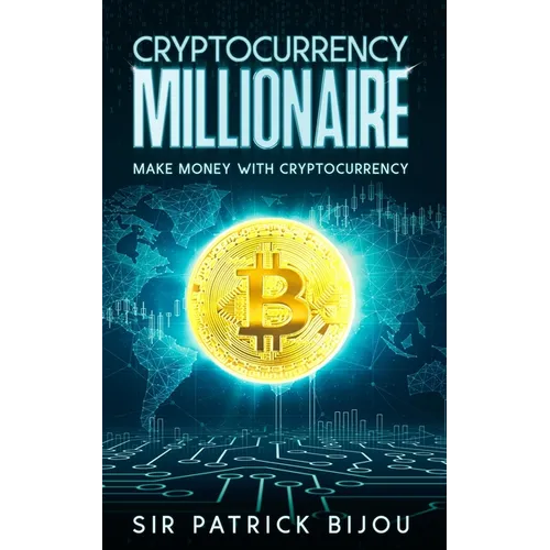 Cryptocurrency Millionaire: Make Money With Cryptocurrency And Eau-Coin - Paperback