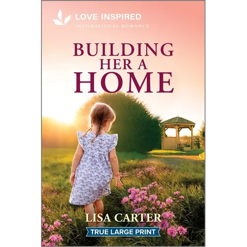 Building Her a Home: An Uplifting Inspirational Romance - Paperback