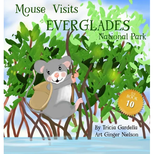 Mouse Visits Everglades National Park - Hardcover