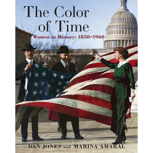 The Color of Time: Women in History: 1850-1960 - Hardcover