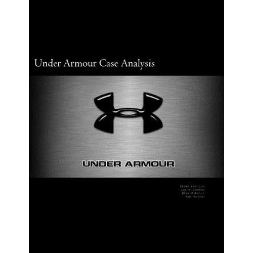 Under Armour Case Analysis - Paperback
