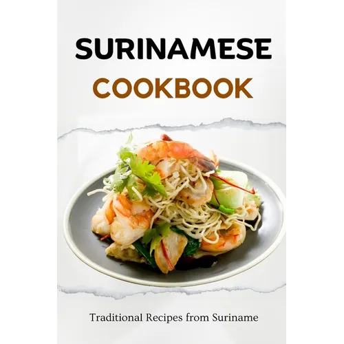 Surinamese Cookbook: Traditional Recipes from Suriname - Paperback