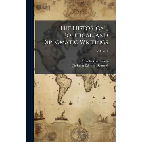 The Historical, Political, and Diplomatic Writings - Hardcover