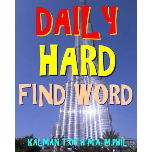 Daily Hard Find Word: 300 Entertaining Themed Word Search Puzzles - Paperback