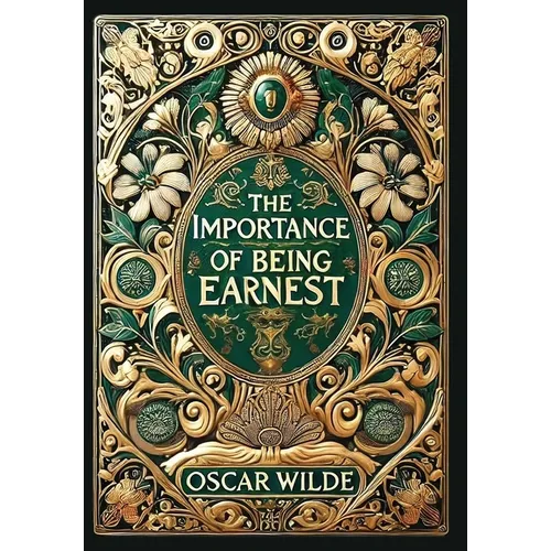 The Importance of Being Earnest (Collector's Edition) (Laminated Hardback with Jacket)
