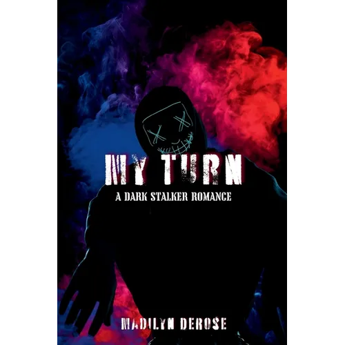 My Turn: A Dark Stalker Romance - Paperback