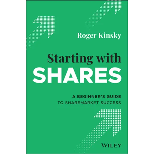 Starting with Shares: A Beginner's Guide to Sharemarket Success - Paperback