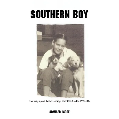 Southern Boy: Growing up on the MIssissippi Gulf Coast in the 1920-30s - Paperback