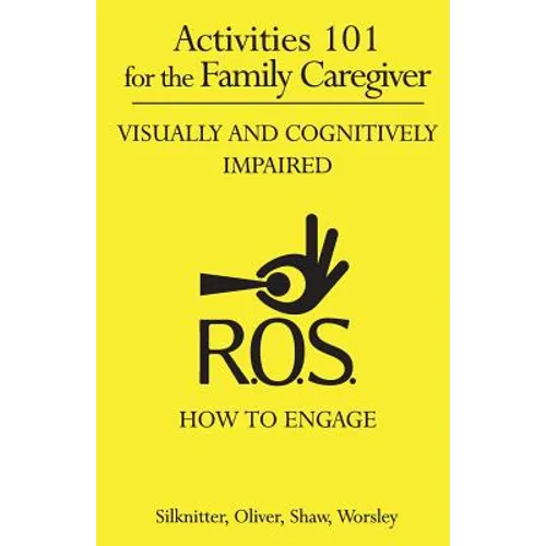 Activities 101 for the Family Caregiver: Visually and Cognitively Impaired