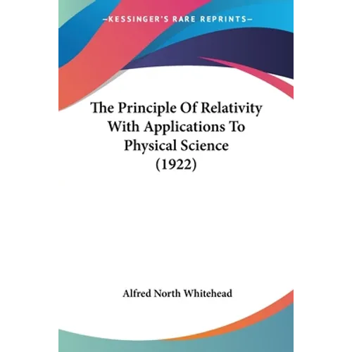 The Principle Of Relativity With Applications To Physical Science (1922) - Paperback