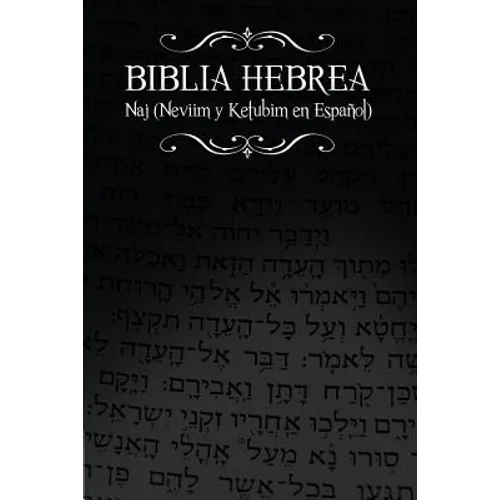 Biblia Hebrea: Naj (Neviim y Ketubim En Espanol) Volumen II