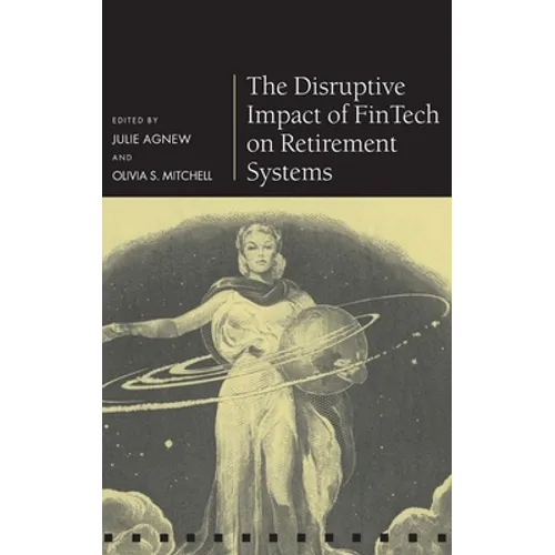 The Disruptive Impact of Fintech on Retirement Systems - Hardcover