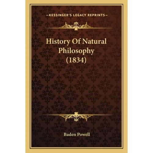 History Of Natural Philosophy (1834) - Paperback