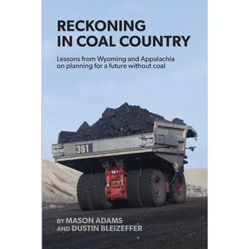 Reckoning in Coal Country: Lessons from Wyoming and Appalachia on planning for a future without coal